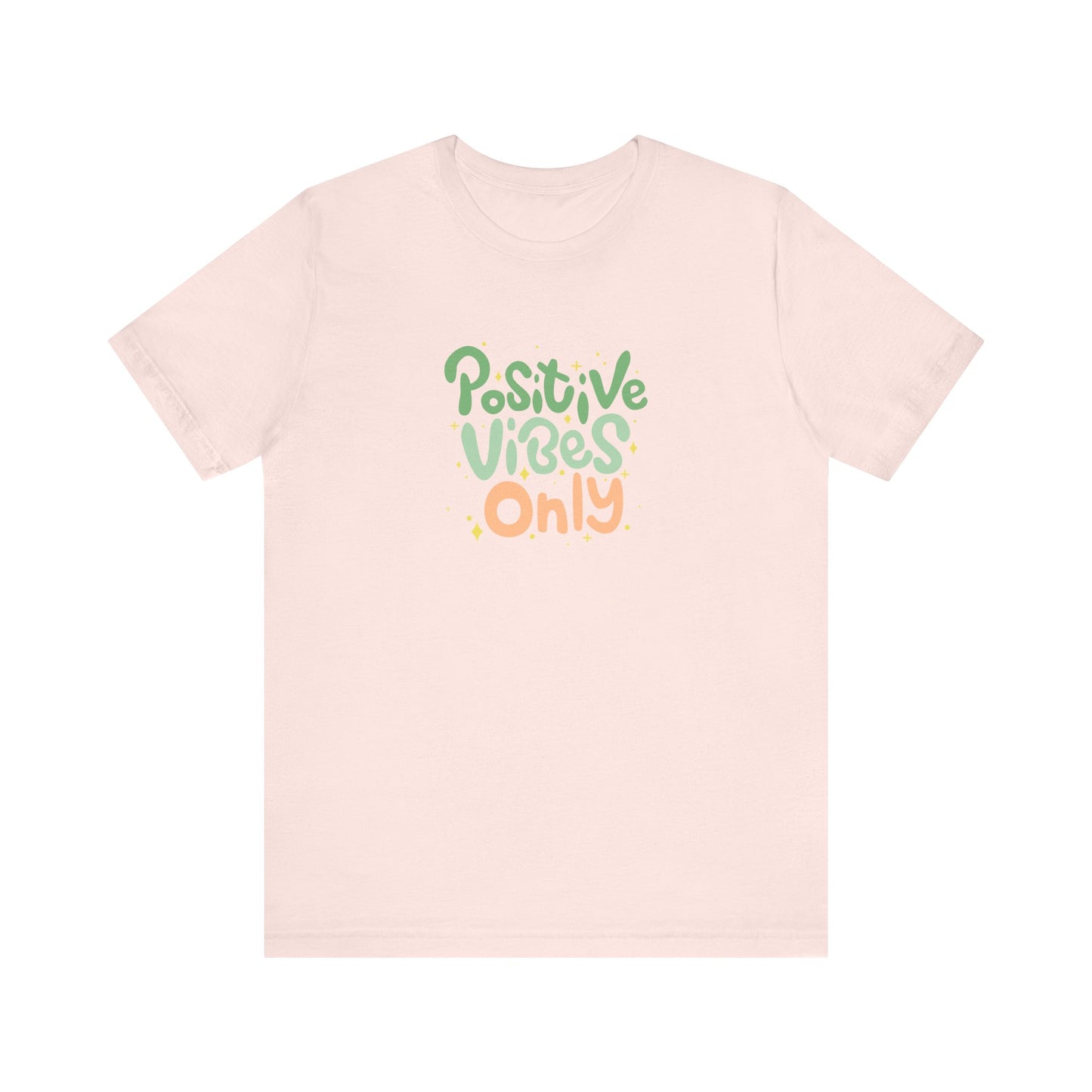 Positive Vibes Only Unisex T-shirt