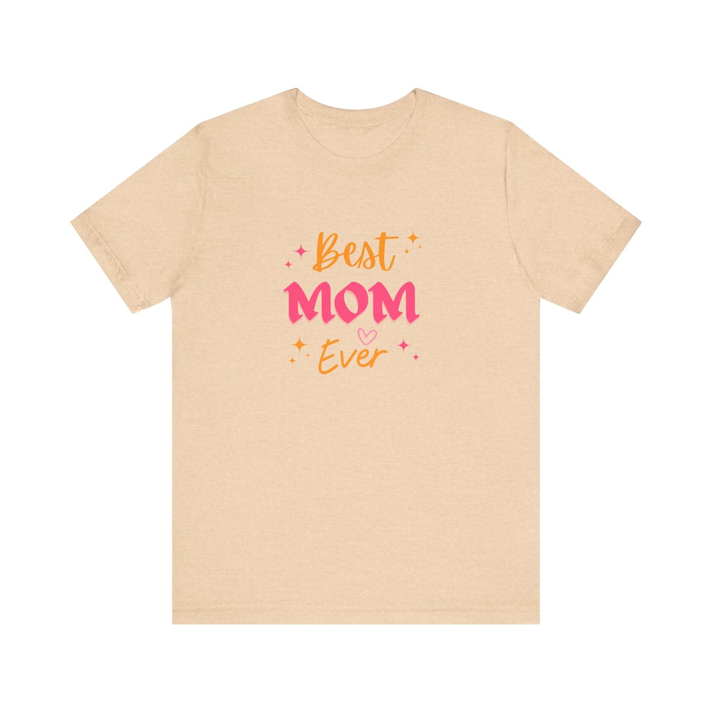 Best Mom Ever  Unisex T-shirt