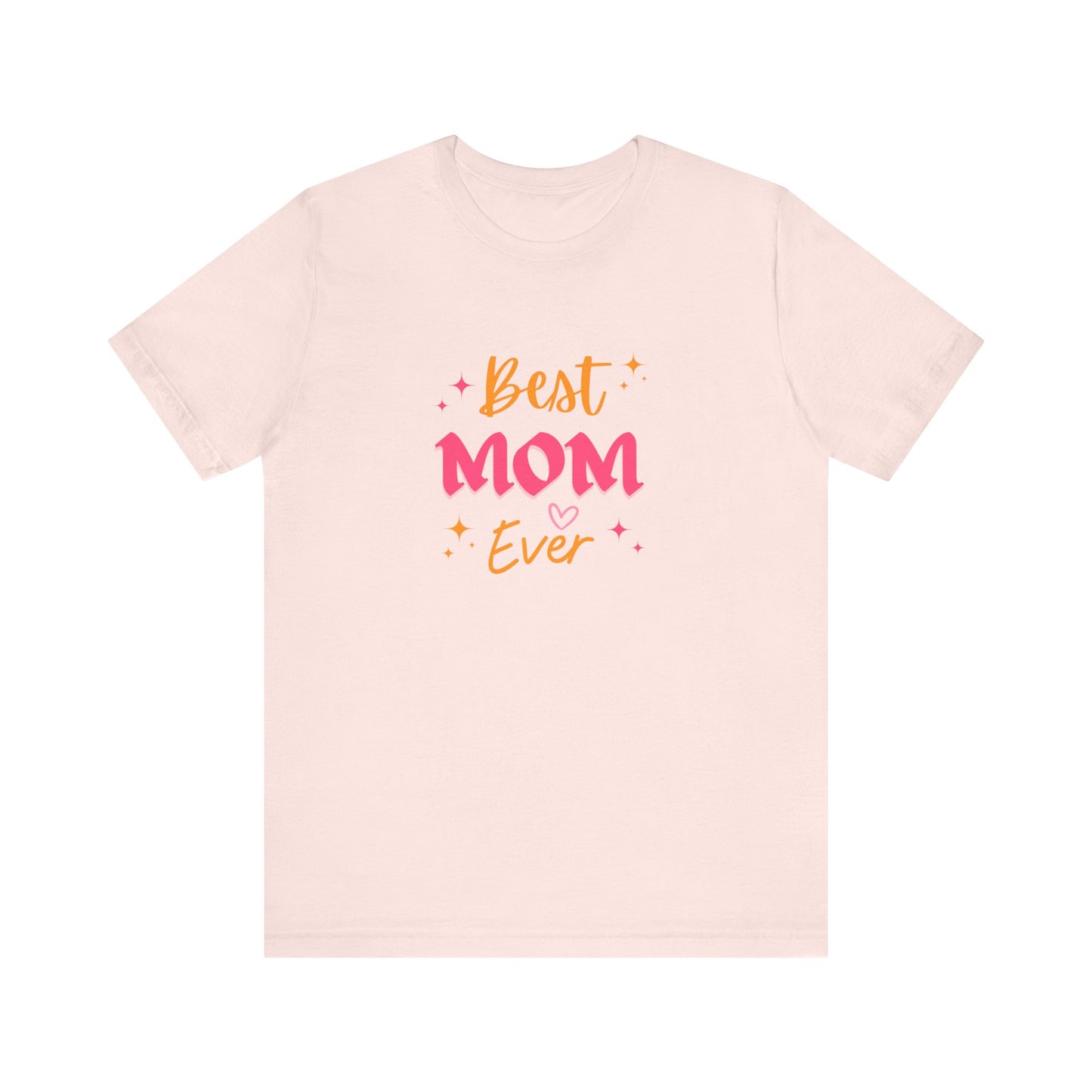 Best Mom Ever  Unisex T-shirt