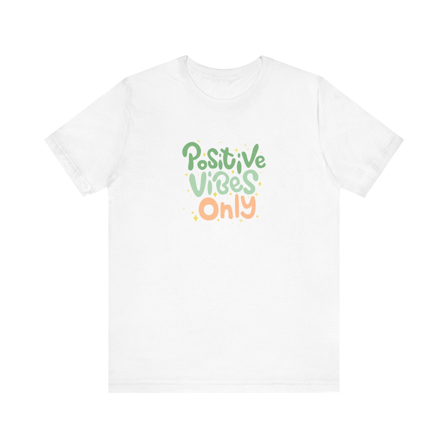 Positive Vibes Only Unisex T-shirt