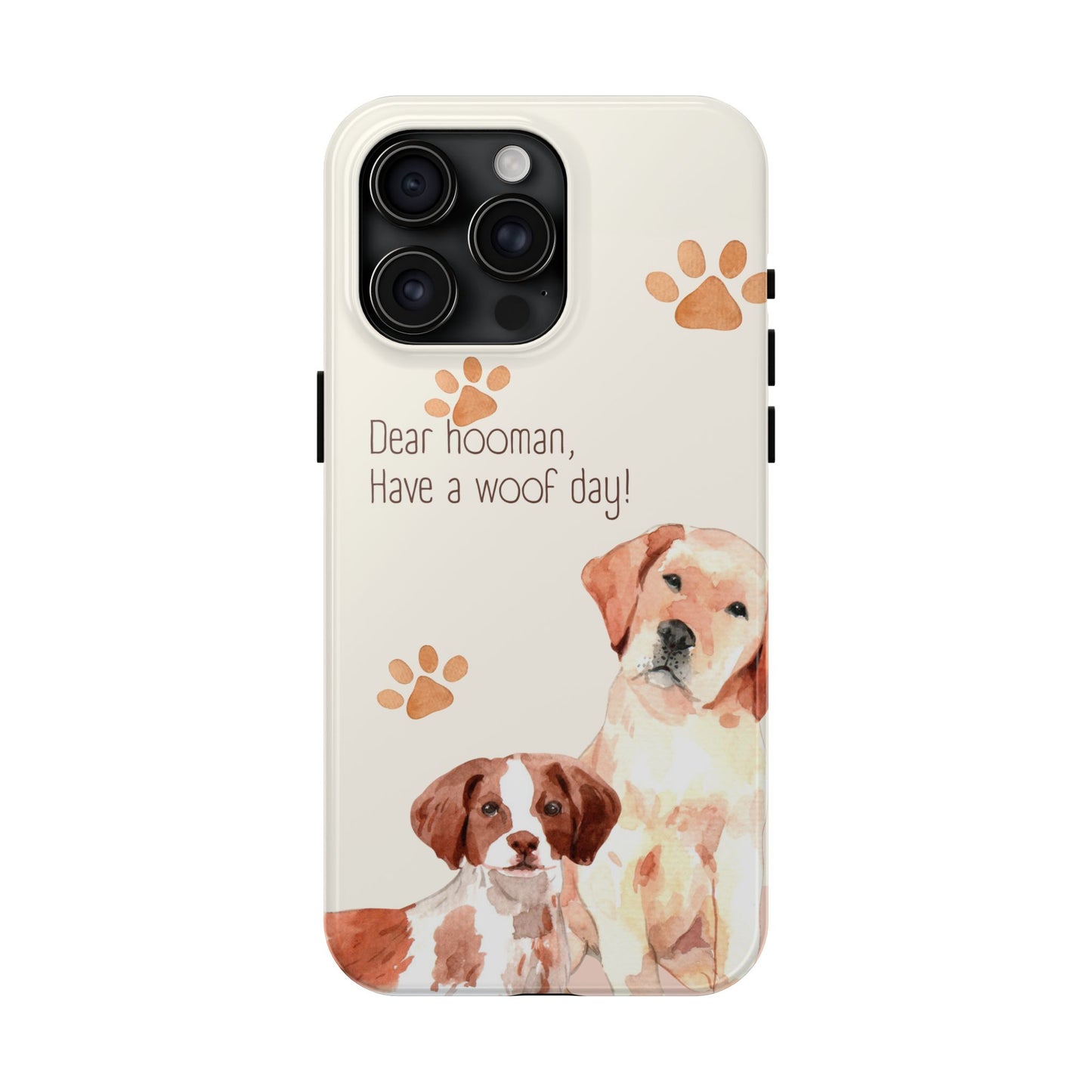 Woof Day Phone Cases