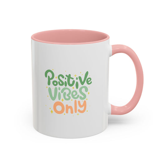 Positive Vibes Only Mug